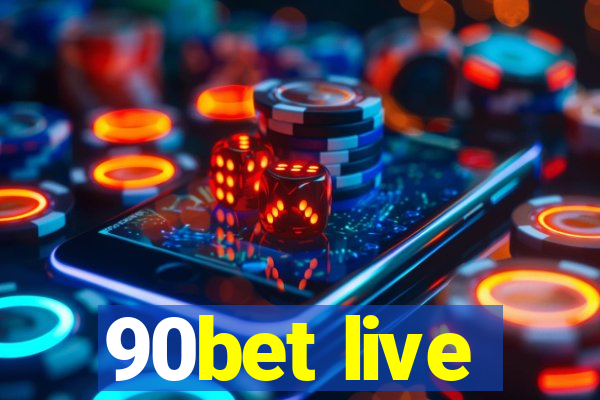 90bet live